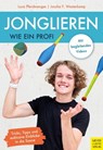 Jonglieren wie ein Profi - Pferdmenges Luca ; Westerkamp Joscha F. - 9783840338229