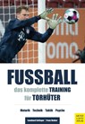 Fußball: Das komplette Training für Torhüter - Leonhard Zeilinger ; Franz Gruber - 9783840377662