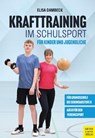 Krafttraining im Schulsport für Kinder und Jugendliche - Elisa Dambeck - 9783840379406