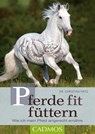 Pferde fit füttern - Christina Fritz - 9783840410840