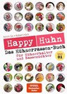 Happy Huhn - Das Hühnerrassenbuch, Band 1 - Robert Höck ; Armin Six - 9783840430664