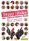 Happy Huhn - Das Hühnerrassenbuch, Band 3 - Robert Höck ; Armin Six - 9783840430770