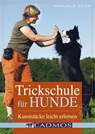 Trickschule für Hunde (mit Videomaterial) - Manuela Zaitz - 9783840460449