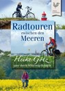Radtouren zwischen den Meeren - Heike Götz - 9783840460500