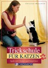 Trickschule für Katzen - Christine Hauschild - 9783840460579