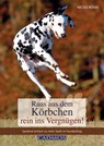 Raus aus dem Körbchen - rein ins Vergnügen! - Nicole Röder - 9783840461514