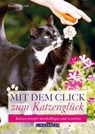 Mit dem Click zum Katzenglück - Marlitt Wendt - 9783840461613