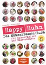 Happy Huhn - Das Hühnerrassen-Buch - Robert Höck ; Armin Six - 9783840466601