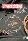 Unverschämt bestickt - Louise Lemke - 9783841067883