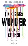 Ein kleines Wunder würde reichen - Penny Joelson - 9783841440235
