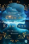 City of Elements 1. Die Macht des Wassers - Nena Tramountani - 9783841505965