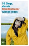50 Dinge, die ein Norddeutscher wissen muss - Werner Momsen ; Ulfert Becker - 9783841903204