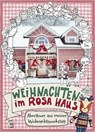Weihnachten im rosa Haus - Andrea Stolzenberger - 9783841904751