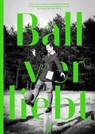 Ballverliebt - Jochen Schmidt ; Jochen Raiß - 9783841905086