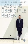 Lass uns über Style reden - Michael Michalsky - 9783841906274