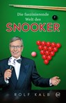 Die faszinierende Welt des Snooker - Rolf Kalb - 9783841906571