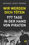 Wir werden dich töten - Michael Scott Moore - 9783841906632