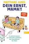 Dein Ernst, Mama? - Matthias Jung - 9783841906700