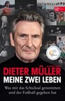 Dieter Müller - Meine zwei Leben - Dieter Müller ; Mounir Zitouni - 9783841907158