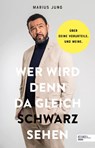 Wer wird denn da gleich schwarzsehen - Marius Jung - 9783841907769