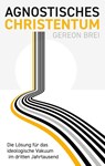 Agnostisches Christentum - Gereon Brei - 9783842352001