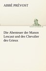 Die Abenteuer Der Manon Lescaut Und Des Chevalier Des Grieux - Abb Pr Vost ; Abbe Prevost - 9783842410466