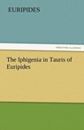 The Iphigenia in Tauris of Euripides - Euripides - 9783842427549