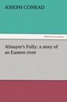 Almayer's Folly - Joseph Conrad - 9783842438569