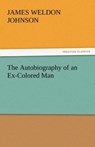 The Autobiography of an Ex-Colored Man - James Weldon Johnson - 9783842447899