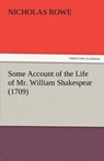 Some Account of the Life of Mr. William Shakespear (1709) - Nicholas (National Institute of Creative Arts and Industries Rowe - 9783842480926