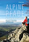 Alpine Pfade in Baden-Württemberg - Philipp Sauer - 9783842518391