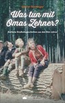 Was tun mit Omas Zehner? - Günter Neidinger - 9783842522336