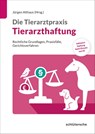 Die Tierarztpraxis: Tierarzthaftung - Jürgen Althaus - 9783842600942