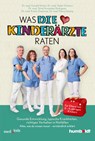 Was DIE KINDERÄRZTE raten - Gerald Hofner ; Stefan Schwarz ; Silvia Fernandez Rodriguez ; Kristin Zwenzner - 9783842616752