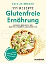111 Rezepte - Glutenfreie Ernährung - Sara Zeitlmann - 9783842632080