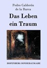 Das Leben ein Traum - Pedro Calderon de la Barca - 9783843017008