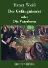 Der Gefangnisarzt oder Die Vaterlosen - Ernst Weiss - 9783843033329
