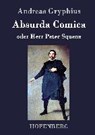 Absurda Comica - GRYPHIUS,  Andreas - 9783843034074