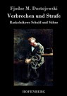 Verbrechen und Strafe - Fjodor M Dostojewski - 9783843040945