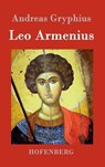 Leo Armenius - Andreas Gryphius - 9783843041164