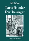 Tartuffe oder Der Betruger - Moliere - 9783843051385