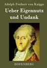 Ueber Eigennutz und Undank - Adolph Freiherr Von Knigge - 9783843070171