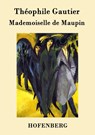 Mademoiselle de Maupin - Theophile Gautier - 9783843074001