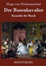 Der Rosenkavalier - Hugo Von Hofmannsthal - 9783843074117