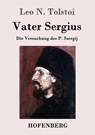 Vater Sergius - Leo N Tolstoi - 9783843091312