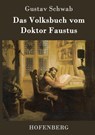 Das Volksbuch vom Doktor Faustus - Gustav Schwab - 9783843092050
