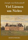 Viel Larmen um Nichts - Joseph Von Eichendorff - 9783843099363