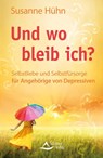Und wo bleib ich? - Susanne Hühn - 9783843411943