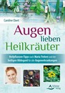 Augen lieben Heilkräuter - Caroline Ebert - 9783843413688