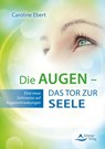 Die Augen - Das Tor zur Seele - Caroline Ebert - 9783843414081
